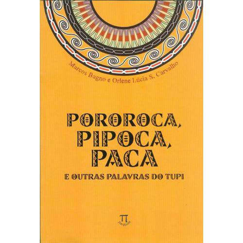 Tamanhos, Medidas e Dimensões do produto Pororoca Pipoca Paca e Outras Palavras do Tupi - Padepalavra