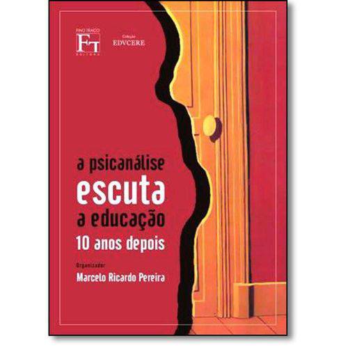 Tamanhos, Medidas e Dimensões do produto Psicanalise Escuta a Educacao 10 Anos Depois, a - Fino Traco