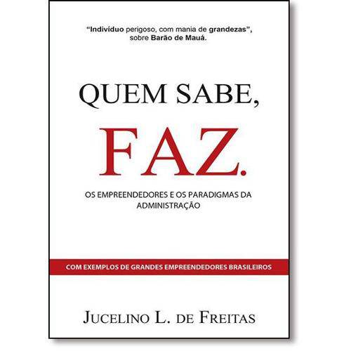 Tamanhos, Medidas e Dimensões do produto Quem Sabe, Faz: os Empreendedores e os Paradigmas da Administração