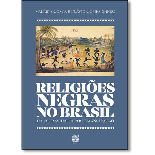 Tamanhos, Medidas e Dimensões do produto Religioes Negras no Brasil - da Escravidao a Pos-emancipacao