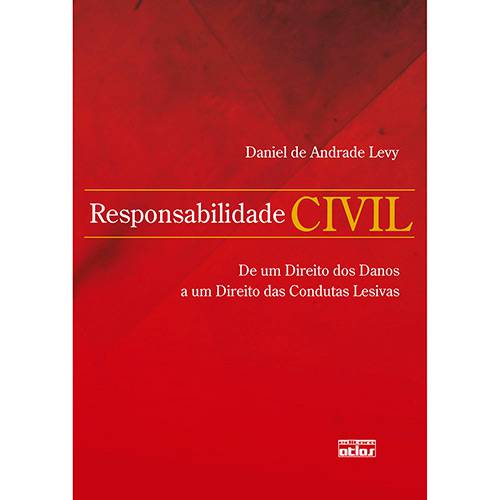 Tamanhos, Medidas e Dimensões do produto Responsabilidade Civil: de um Direito dos Danos a um Direito das Condutas Lesivas