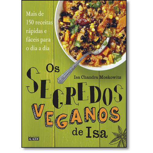 Tamanhos, Medidas e Dimensões do produto Segredos Veganos de Isa, Os: Mais de 150 Receitas Práticas e Fáceis para o Dia a Dia