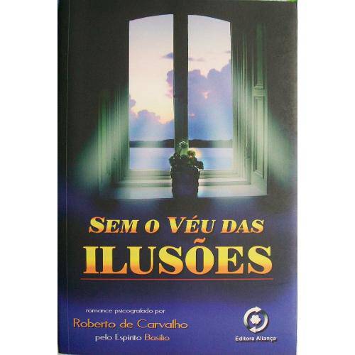 Tamanhos, Medidas e Dimensões do produto Sem o VÉU das ILUSÕES,Roberto de Carvalho (ALIANÇA)