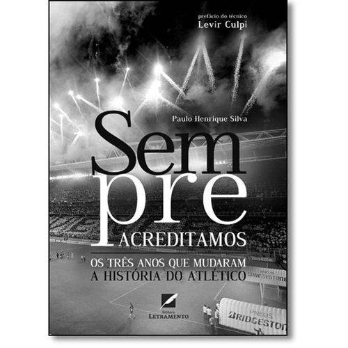 Tamanhos, Medidas e Dimensões do produto Sempre Acreditamos: os Três Anos que Mudaram a História do Atlético