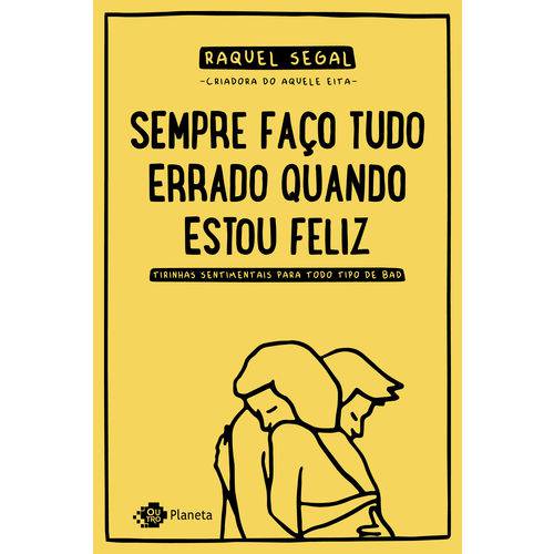 Tamanhos, Medidas e Dimensões do produto Sempre Faço Tudo Errado Quando Estou Feliz - 1ª Ed.