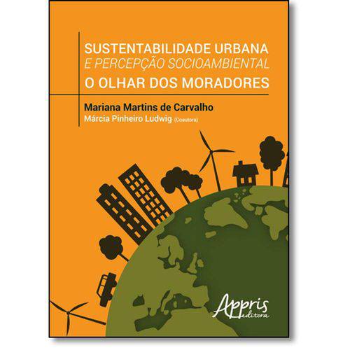 Tamanhos, Medidas e Dimensões do produto Sustentabilidade Urbana e Percepção Socioambiental: o Olhar dos Moradores