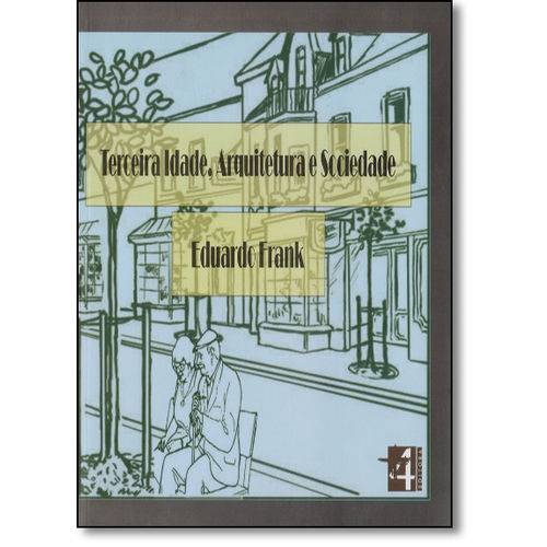 Tamanhos, Medidas e Dimensões do produto Terceira Idade, Arquitetura e Sociedade