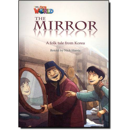 Tamanhos, Medidas e Dimensões do produto The Mirror: a Folk Tale From Korea - Level 4 - British English - Series Our World
