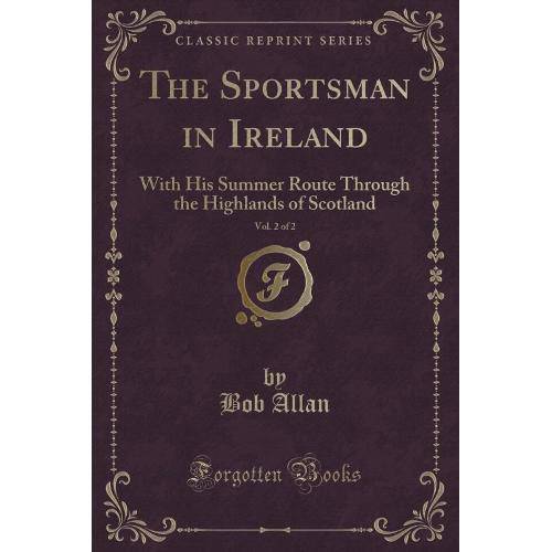 Tamanhos, Medidas e Dimensões do produto The Sportsman In Ireland, Vol. 2 Of 2