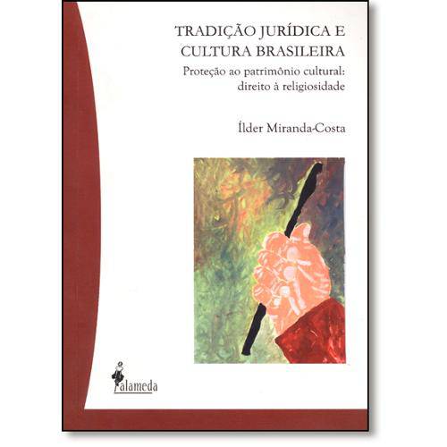 Tamanhos, Medidas e Dimensões do produto Tradição Jurídica e Cultura Brasileira: Proteção ao Patrimônio Cultural - Direito à Religiosidade