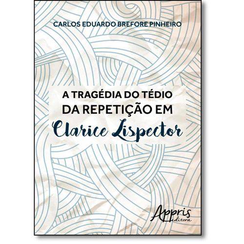 Tamanhos, Medidas e Dimensões do produto Tragedia do Tedio da Repeticao em Clarice Lispector, a - Appris