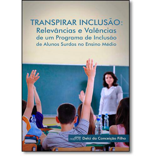 Tamanhos, Medidas e Dimensões do produto Transpirar Inclusão: Relevâncias e Valências de um Programa de Inclusão de Alunos Surdos no Ensino M