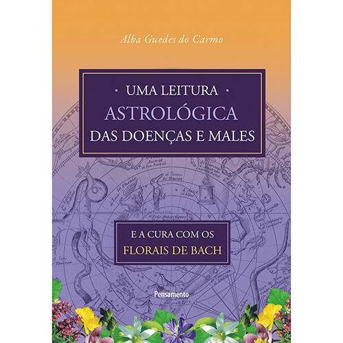 Tamanhos, Medidas e Dimensões do produto Uma Leitura Astrológica das Doenças e Males: e a Cura com os Florais de Bach