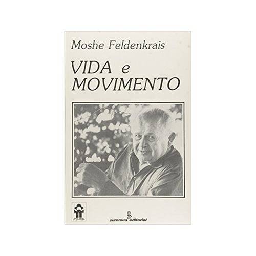 Tamanhos, Medidas e Dimensões do produto Vida e Movimento: D5-feldenkrais, Moshe 1ª Ed.-summus