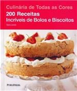 Livro - 200 Receitas Incríveis de Bolos e Biscoitos