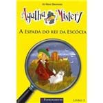 Agatha Mistery 03 - a Espada do Rei da Escócia 1ª Ed