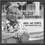 Aldo Fernandes - Bem, há Tempo : uma Canção Pelo Ar
