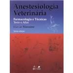 Anestesiologia Veterinária: Farmacologia e Técnicas - Textos e Atlas