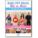 Livro - Bake Off Brasil: Mão na Massa