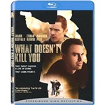Blu-ray What Doesn´t Kill You - Importado