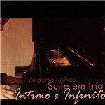 CD - Anderson Alves - Suíte em Trio Íntimo e Infinito