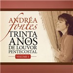 CD Andréa Fontes - 30 Anos de Louvor Pentecostal Vol. 2