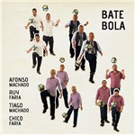 CD - Bate Bola - Afonso Machado, Thiago Machado, Ruy Faria e Chico Faria