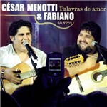 CD César Menotti & Fabiano - Palavras de Amor: ao Vivo