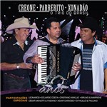 CD Creone, Parrerito, Xonadão - o Trio do Brasil 40 Anos