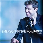 CD Emerson Pinheiro Adorarei ao Vivo