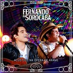 CD Fernando e Sorocaba: Acústico na Ópera de Arame