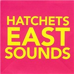 CD Hatchets - East Sounds