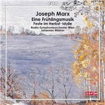 CD - Joseph Marx: Eine Fruhlingsmusik