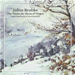 CD - Julius Reubke: The Works For Piano e Organ