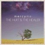 CD MercyMe - The Hurt & The Healer