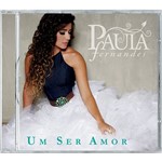CD - Paula Fernandes - um Ser Amor