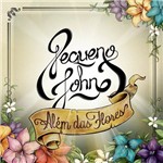 CD - Pequeno John - Além das Flores