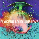 CD - Placebo - Loud Like Love