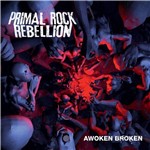 CD Primal Rock Rebellion - Awoken Broken
