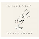 CD - Raimundo Fagner: Pássaros Urbanos