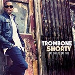 CD - Trombone Shorty - Sat That To Say This