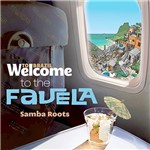 CD - Welcome To The Favela, Samba Roots