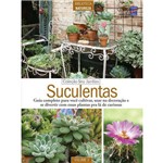 Coleção Seu Jardim Volume 2: Suculentas - 1ª Ed.