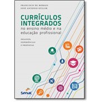 Livro - Currículos Integrados no Ensino Médio e na Educação Profissional: Desafios, Experiências e Propostas