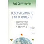 Desenvolvimento e Meio Ambiente: as Estratégias de Mudanças da Agenda 21