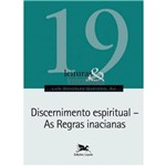 Discernimento Espiritual - as Regras Inacianas - Col. Leituras e Releituras