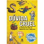 Dúvida Cruel - 80 Respostas para as Perguntas Mais Cabeludas - 1ª Ed.