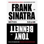 DVD - Frank Sinatra & Tony Bennett - Série Mitos - Dois Gigantes da Música em Shows ao Vivo (2 Discos)