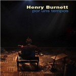 DVD - Henry Burnett: por Uns Tempos