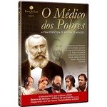 Médico dos Pobres, o - a Vida Redentora de Bezerra de Menezes